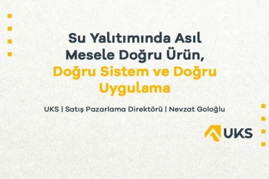 UKS Yapı'dan Nevzat Goloğlu, su yalıtımındaki saha sorunlarını ve sektörün ihtiyaçlarını anlattı.