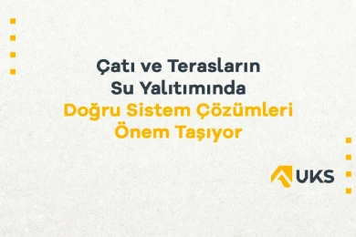 Çatı ve Terasların Su Yalıtımında Doğru Sistem Çözümleri Önem Taşıyor